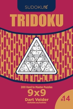 Paperback Sudoku Tridoku - 200 Hard to Master Puzzles 9x9 (Volume 14) Book