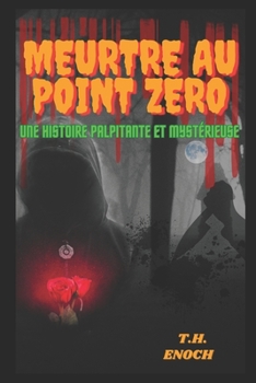 Paperback Meurtre Au Point Zéro: Une Histoire Palpitante Et Mystérieuse [French] Book