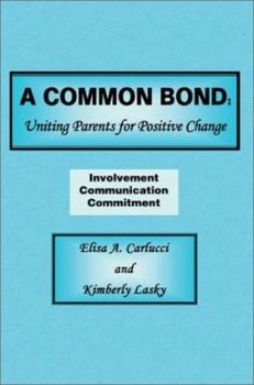 Paperback A Common Bond: Uniting Parents for Positive Change Book