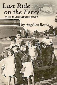 Paperback Last Ride on the Ferry: My life as a migrant worker 1940's Book