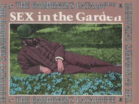 Hardcover Sex in the garden (The Gardener's catalogue series) Book