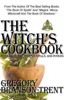 Paperback The Witch's Cookbook A Collection Of Recipes, Spells, And Potions Book