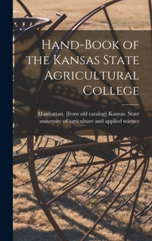 Hardcover Hand-book of the Kansas State Agricultural College Book