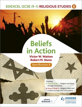 Paperback Edexcel Religious Studies for GCSE (9-1): Beliefs in Action (Specification B)Specification B Book