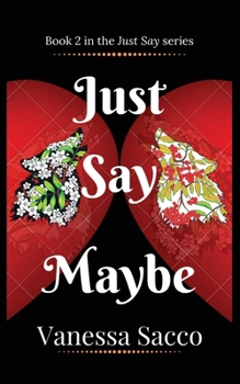 Paperback Just Say Maybe: A sizzling paranormal romance novel (Just Say Book 2) Book