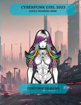 Paperback Cyberpunk Girl 2023 (adult coloring book) Book