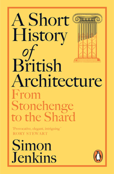 Paperback A Short History of British Architecture: From Stonehenge to the Shard Book