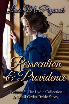 Persecution & Providence (The Lydia Collection Book 3) - Book #3 of the Lydia Collection