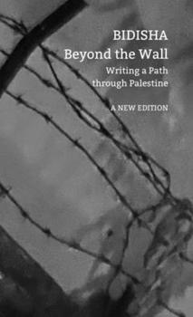 Paperback Beyond the Wall: Writing a Path Through Palestine Book