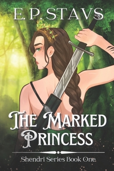 The Marked Princess - Book #1 of the Shendri Series