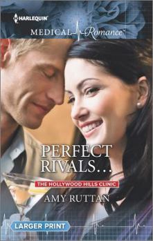 Perfect Rivals... - Book #4 of the Hollywood Hills Clinic