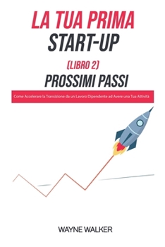 Paperback La Tua Prima Start-Up (Libro 2) Prossimi Passi [Italian] Book
