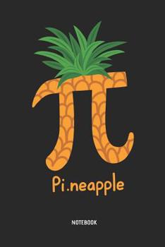 Paperback Notebook: Math Teacher Notebook / Journal - Pi Day Pineapple - Great Accessories & Gift Idea for Mathematics Teacher Appreciatio Book