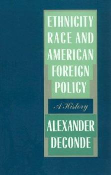 Paperback Ethnicity, Race, and American Foreign Policy: A History Book