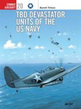 TBD Devastator Units of the US Navy (Osprey Combat Aircraft 20) - Book #20 of the Osprey Combat Aircraft