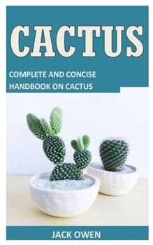 Paperback Cactus: Complete And Concise Handbook On Cactus Book