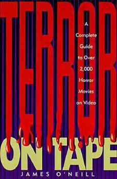 Paperback Terror on Tape: A Complete Guide to over 2,000 Horror Movies on Video Book