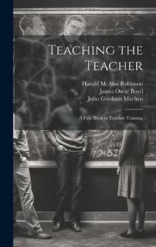 Hardcover Teaching the Teacher: A First Book in Teacher Training Book