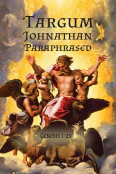 Paperback Targum Jonathan Paraphrased: Genesis 1-25 (Ancient Translations) Book