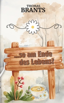 Paperback so am Ende des Lebens? [German] Book