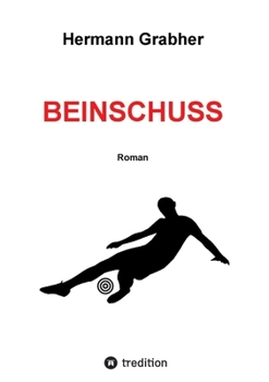 Beinschuss: Roman (German Edition)