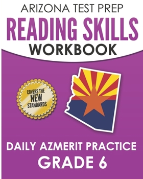 Paperback ARIZONA TEST PREP Reading Skills Workbook Daily AzMERIT Practice Grade 6: Preparation for the AzMERIT ELA Tests Book