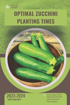 Paperback Optimal Zucchini Planting Times: Guide and overview Book
