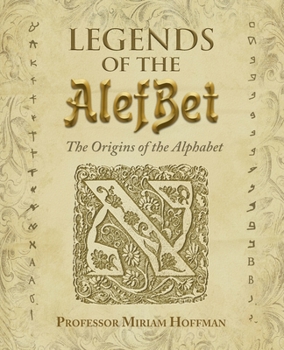 Paperback Legends of the AlefBet: The Origins of the Alphabet Book