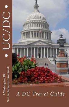 Paperback Uc/DC: A Washington, DC Travel Guide Book