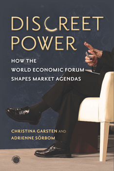 Hardcover Discreet Power: How the World Economic Forum Shapes Market Agendas Book