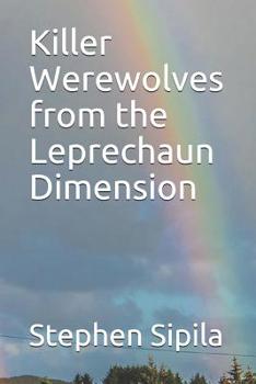 Paperback Killer Werewolves from the Leprechaun Dimension Book
