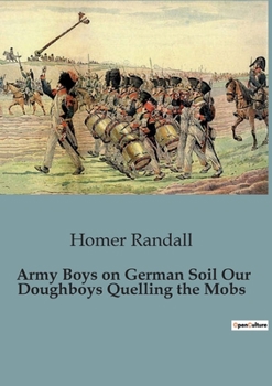 Paperback Army Boys on German Soil Our Doughboys Quelling the Mobs Book