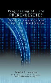 Paperback Programming of Life Prerequisites: Physical Constants and Properties Requirements Book