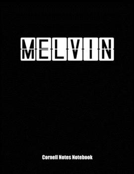 Cornell Notes Notebook: Cornell Note Paper Notebook. Blank Books for College Students. Large College Ruled Medium Lined Journal Note Taking System for School and University. Personalized Name: Melvin