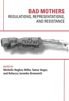 Paperback Bad Mothers: Regulations, Represetatives and Resistance Book