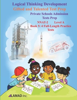 Paperback Gifted and Talented Test Prep. Private Schools Admission Test Prep. NNAT-2. Book 5: Four full-length NNAT-2 practice tests Book