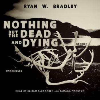 Nothing But the Dead and Dying