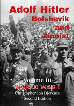 Paperback ADOLF HITLER BOLSHEVIK AND ZIONIST Volume III World War I Book