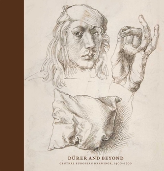 Hardcover D?rer and Beyond: Central European Drawings, 1400-1700 Book