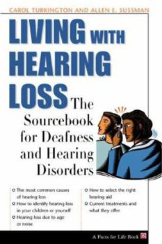 Paperback Living with Hearing Loss: The Sourcebook of Deafness and Hearing Disorders Book