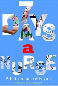 Paperback 7 DAYS a NURSE: What no one tells you Book