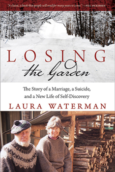 Paperback Losing the Garden: The Story of a Marriage, a Suicide, and a New Life of Self-Discovery Book