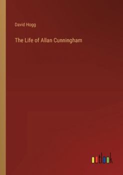 Paperback The Life of Allan Cunningham Book
