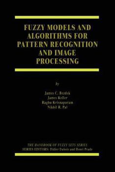 Paperback Fuzzy Models and Algorithms for Pattern Recognition and Image Processing Book