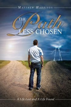 Paperback The Path Less Chosen: A Life Lost and a Life Found Book