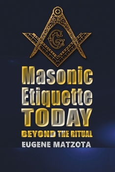 Paperback Masonic Etiquette Today: Beyond the Ritual Book