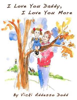 Paperback I Love You Daddy, I Love You More Book