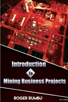 Paperback Introduction to Mining Business Projects - 2nd Edition Book