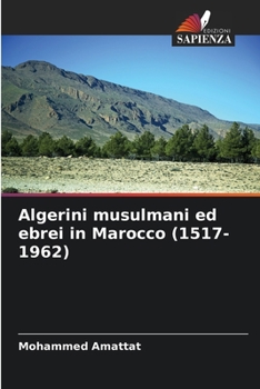 Paperback Algerini musulmani ed ebrei in Marocco (1517-1962) [Italian] Book