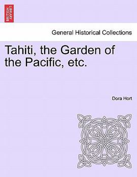 Paperback Tahiti, the Garden of the Pacific, Etc. Book